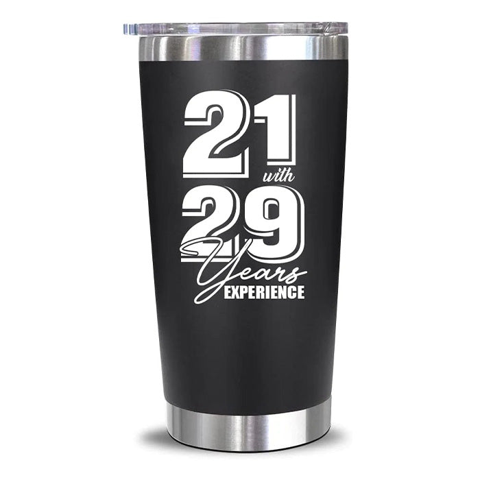 21+29 Years Experience - 20 Oz Tumbler