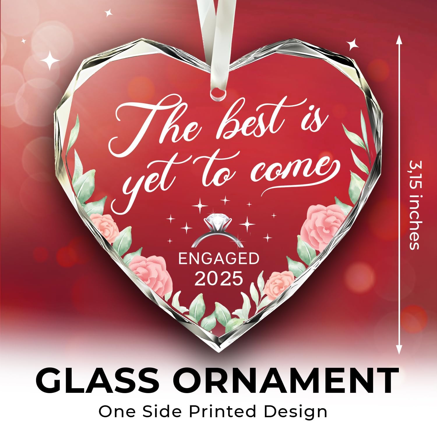 The Best Is Yet To Come Engaged 2025 - Heart Glass Ornament