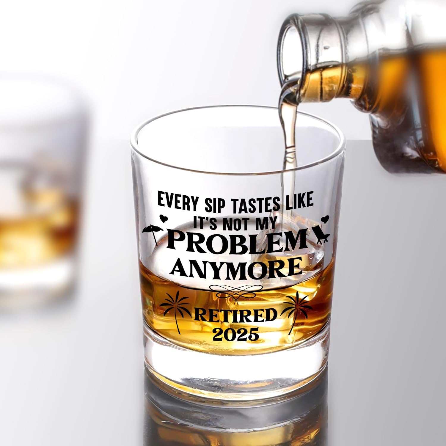 Every Sip Tastes Like It's Not My Problem Anymore Retired 2025 - Whiskey Glass
