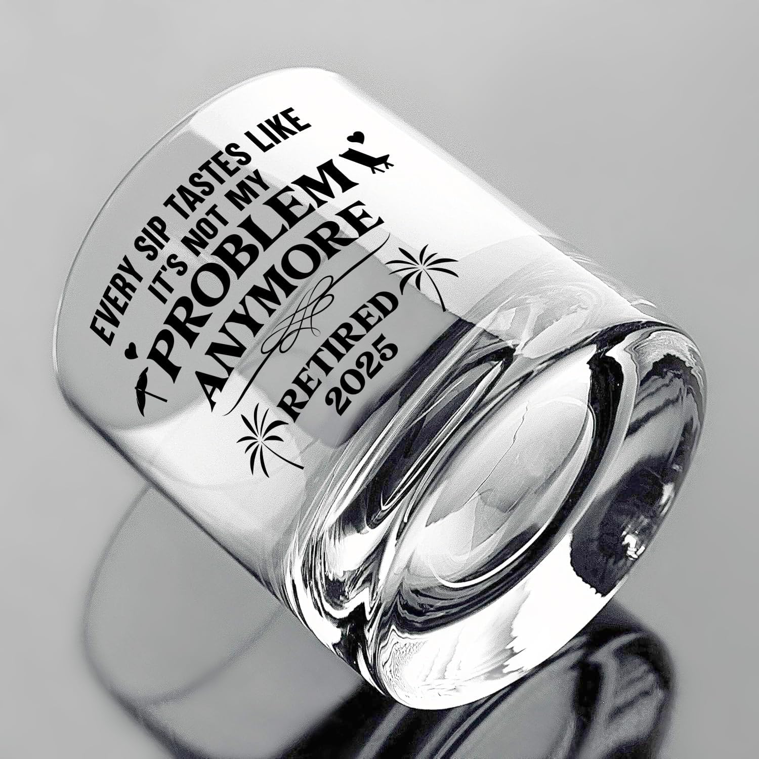 Every Sip Tastes Like It's Not My Problem Anymore Retired 2025 - Whiskey Glass