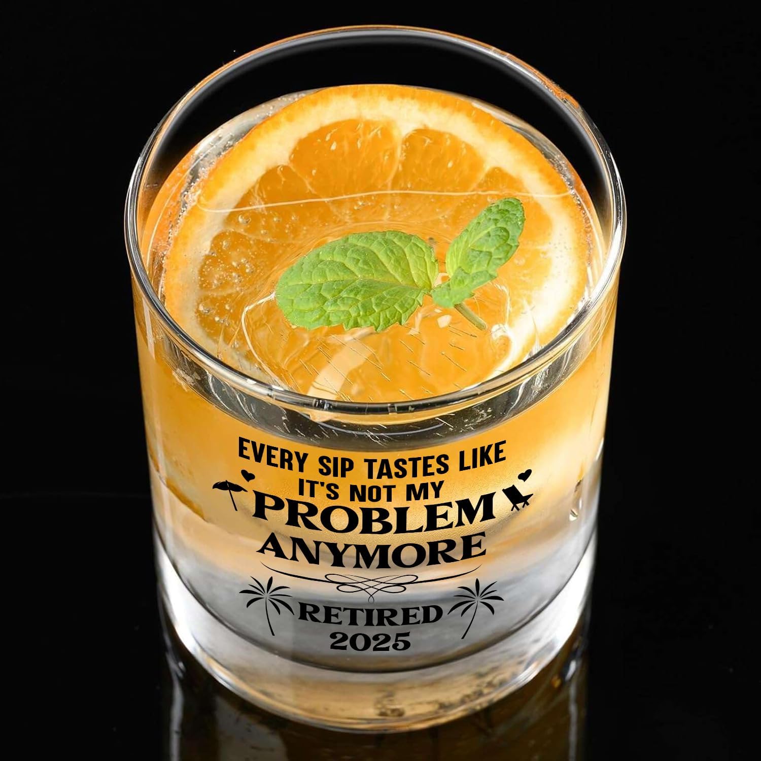Every Sip Tastes Like It's Not My Problem Anymore Retired 2025 - Whiskey Glass