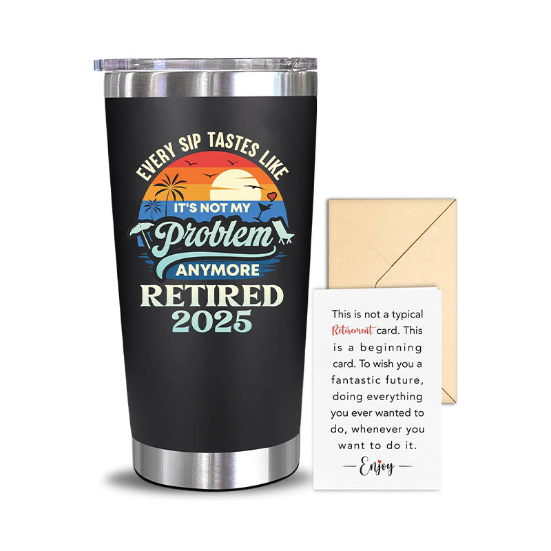 It's Not My Problem Anymore Retired 2025 - 20 Oz Tumbler