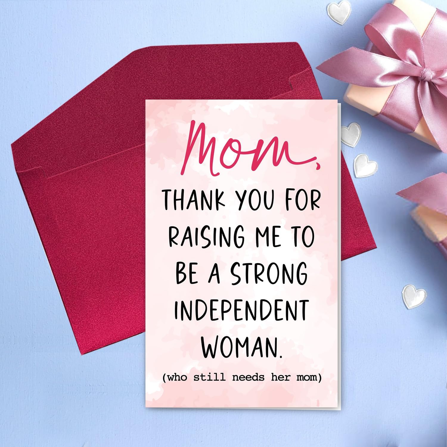 Who Stilll Needs Her Mom - Mother's Day Cards