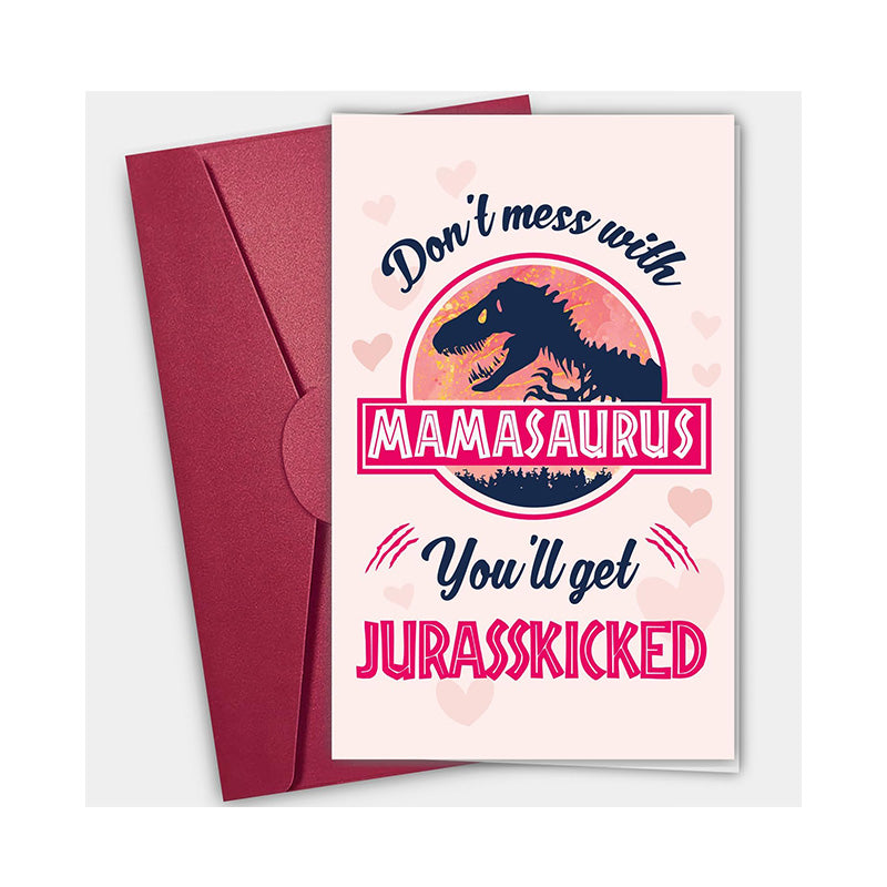 Don't Mess With Mamasaurus - Mothers Day Card