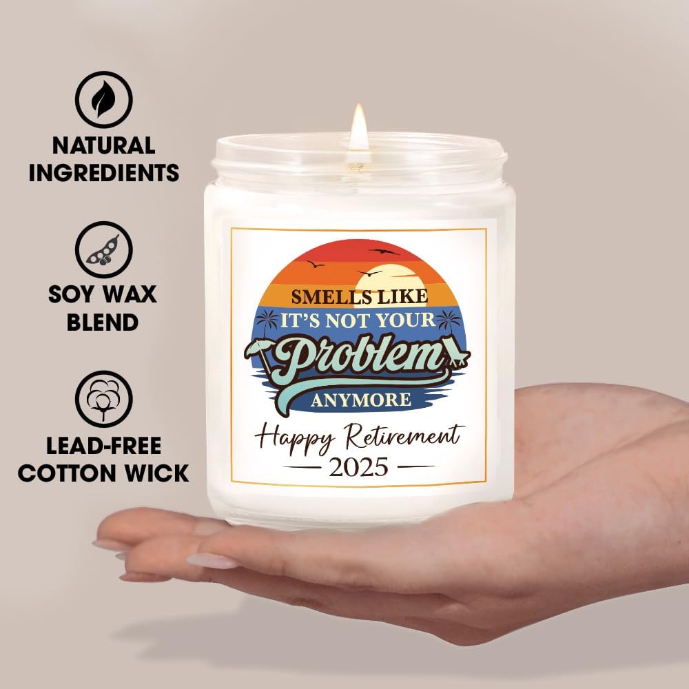 Smells Like It's Not Your Problem Anymore - Happy Retirement 2025 - Candle