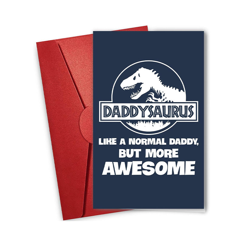 Daddysaurus, Like A Normal Daddy, But More Awesome - Father's Day Card