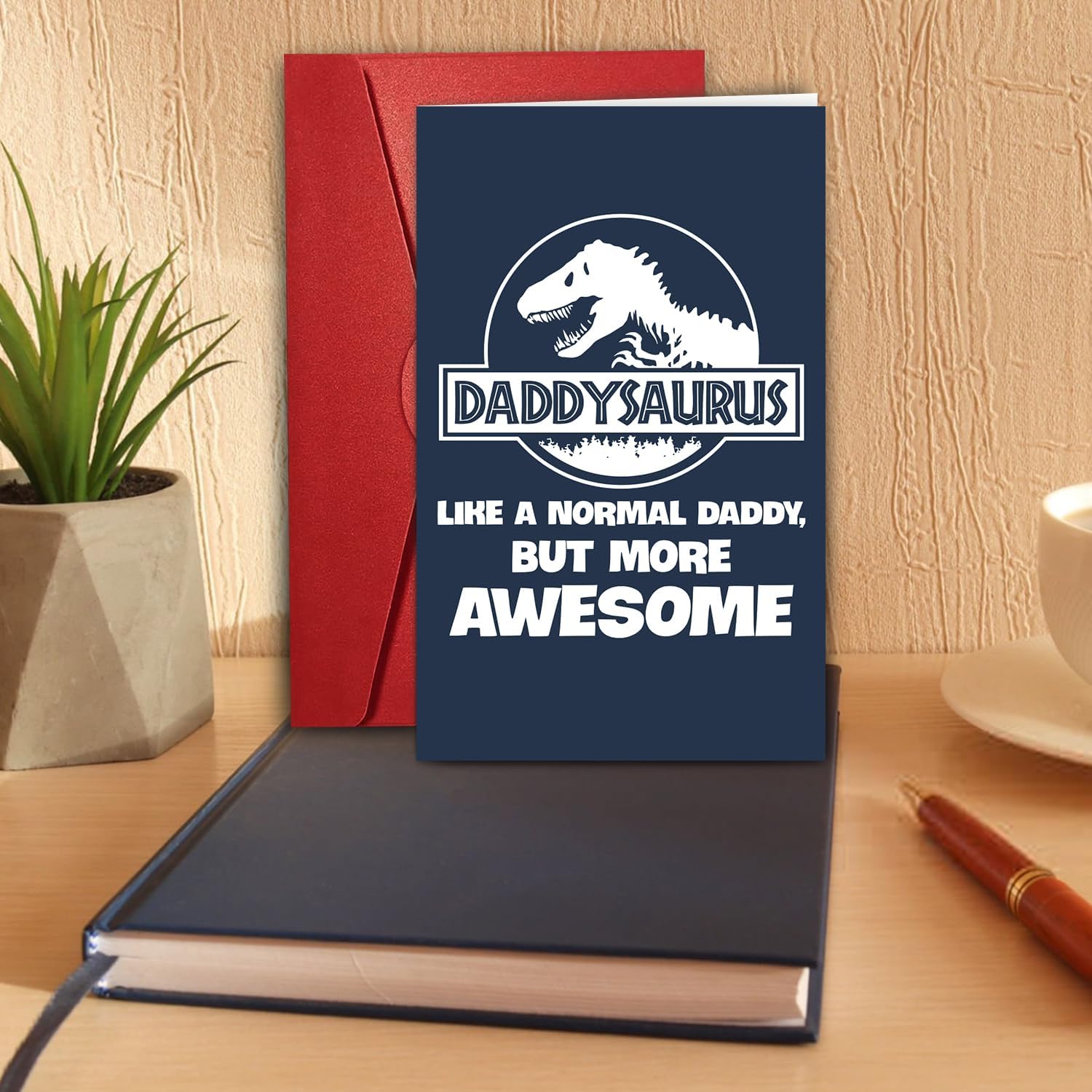 Daddysaurus, Like A Normal Daddy, But More Awesome - Father's Day Card