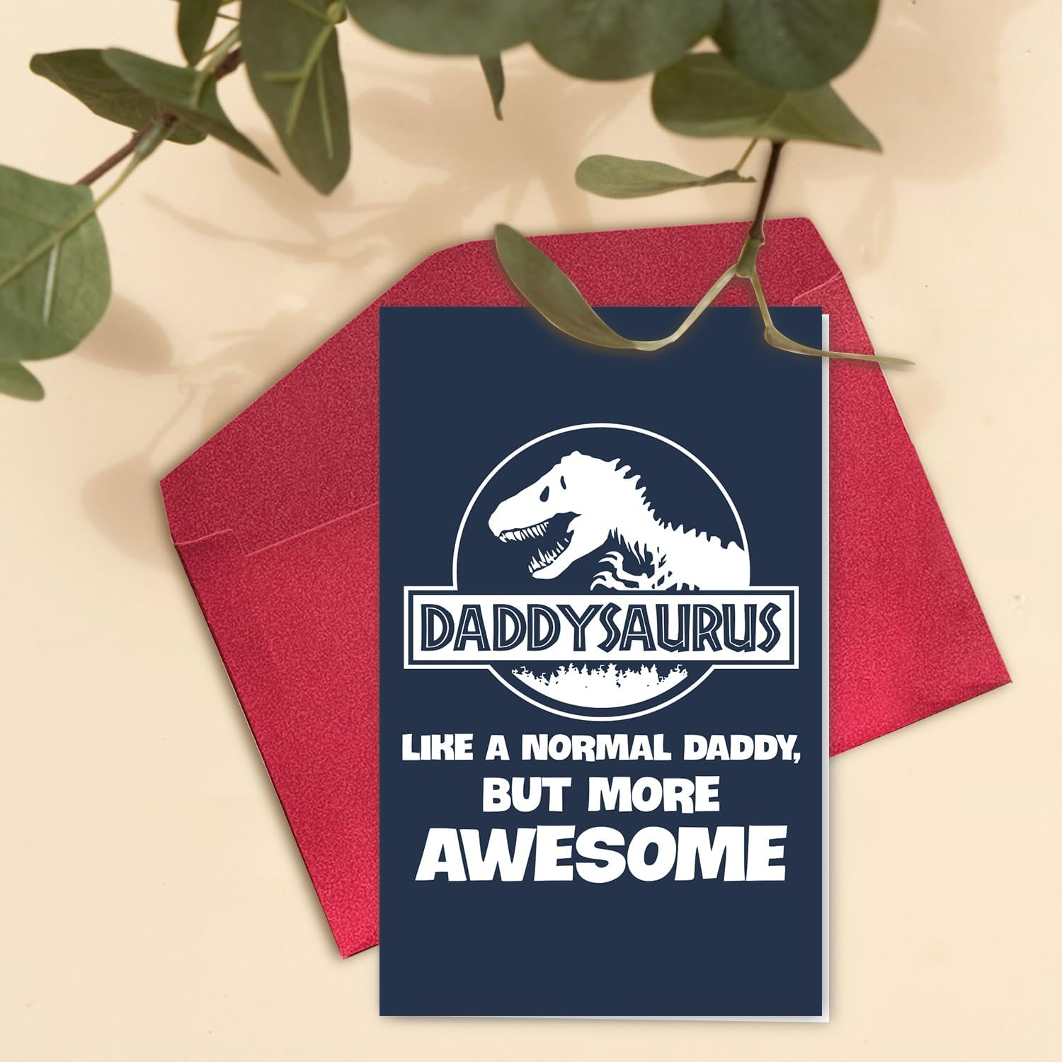 Daddysaurus, Like A Normal Daddy, But More Awesome - Father's Day Card