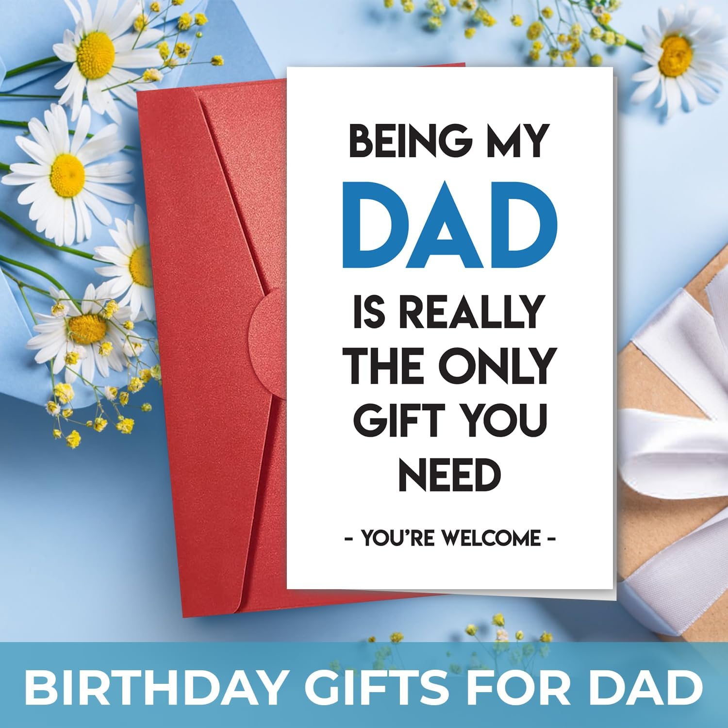 Being My Dad Is Really The Only Gift You Need - Father's Day Card