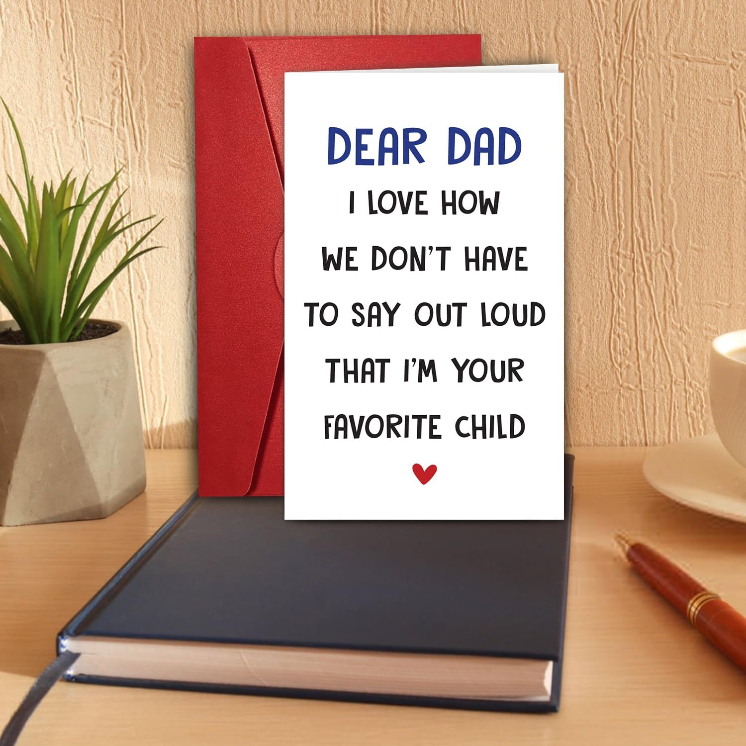 Dear Dad, I'm Your Favorite Child - Father's Day Card