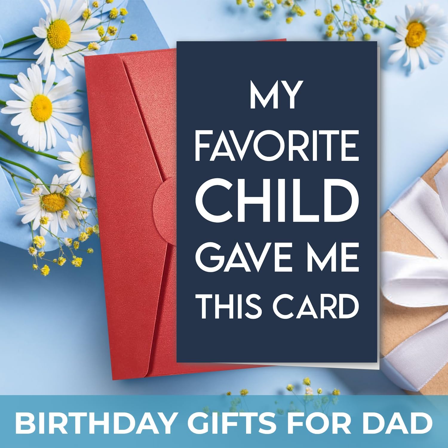 My Favorite Child Gave Me This Card - Father's Day Card