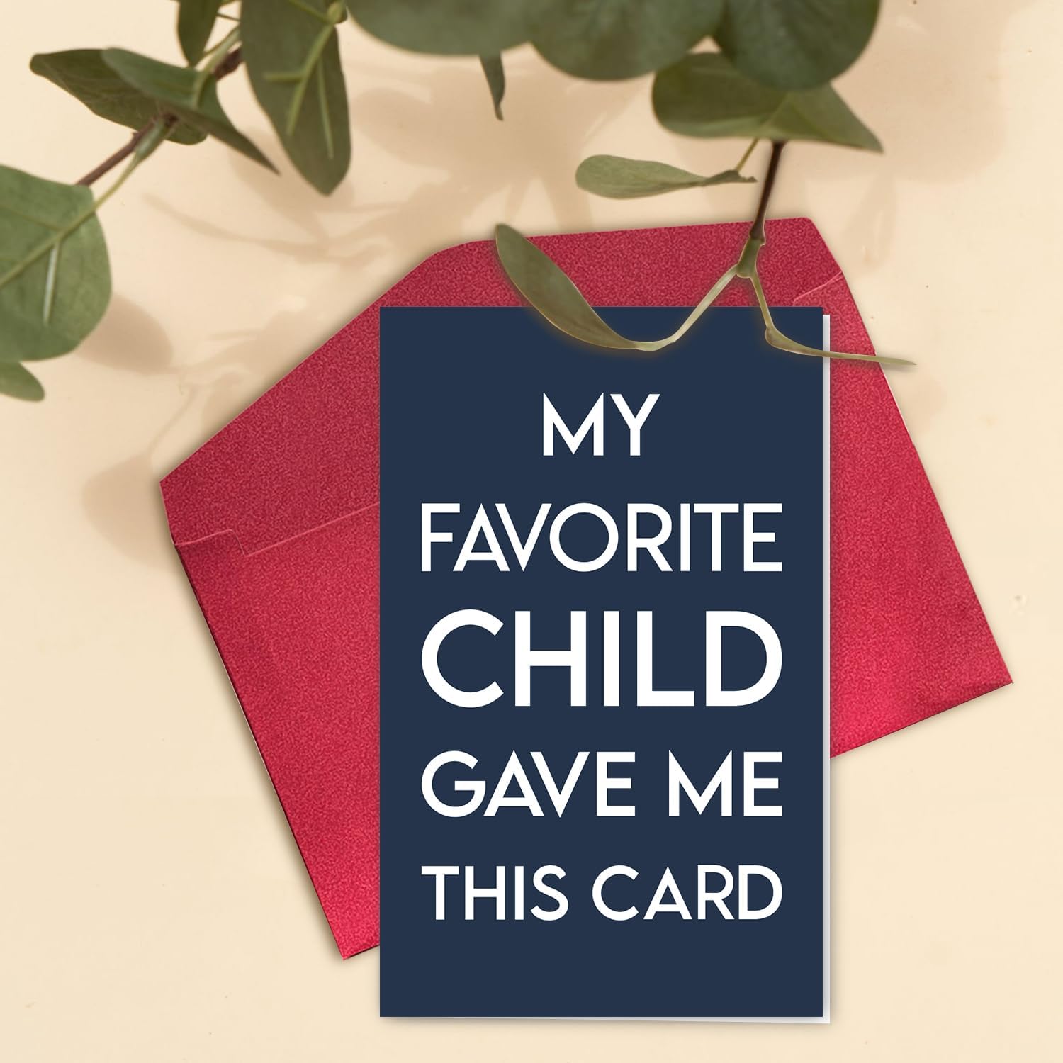 My Favorite Child Gave Me This Card - Father's Day Card