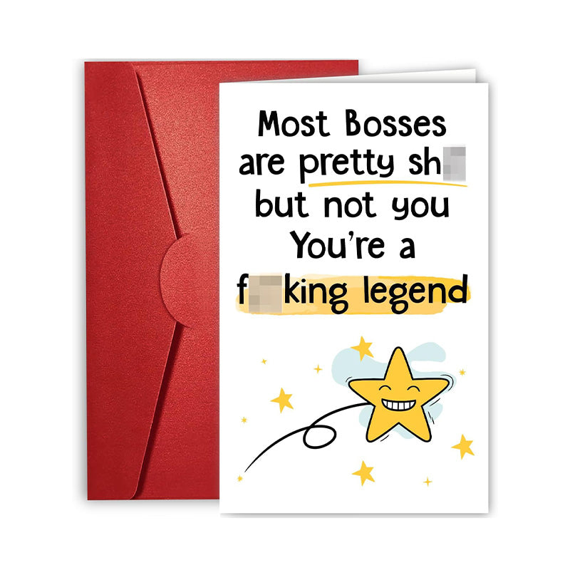 Most Bosses Are Pretty Sh** But Not You - Greeting Card
