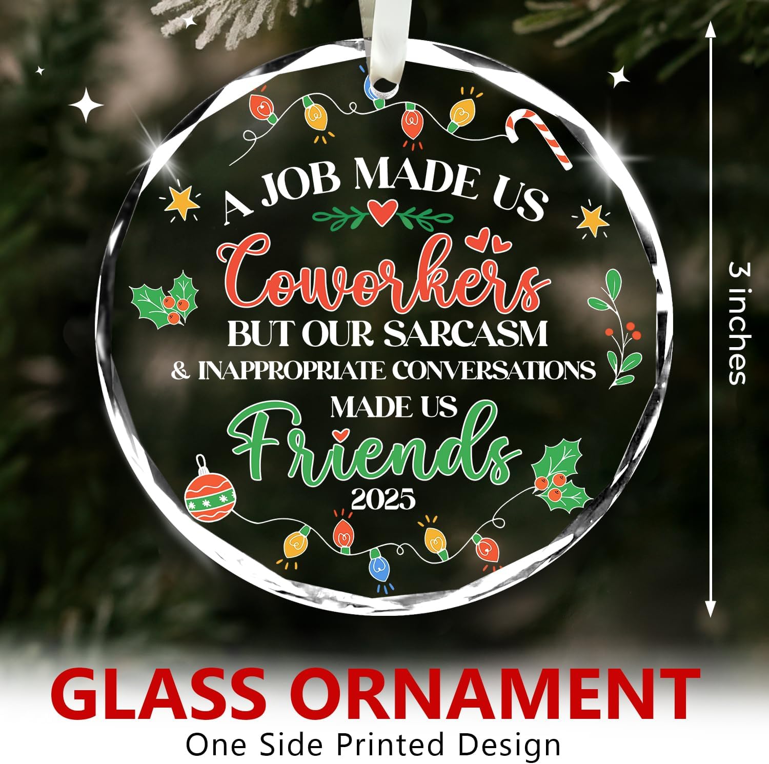A Job Made Us Coworkers But Our Sarcasm And Inappropriate Conversations Made Us Friends 2025 - Glass Ornament