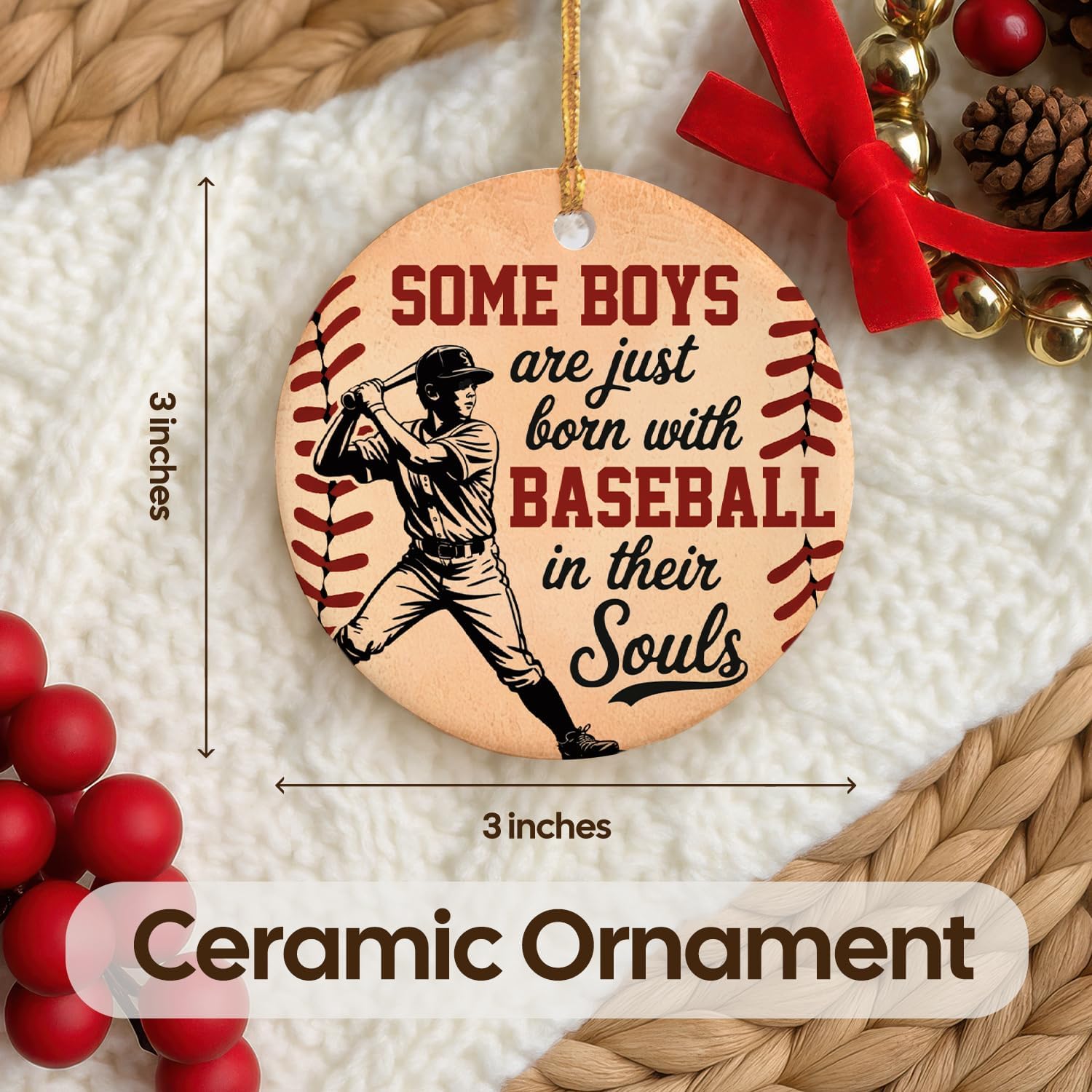 Some Boys Are Just Born With Baseball In Their Souls - Ceramic Ornament