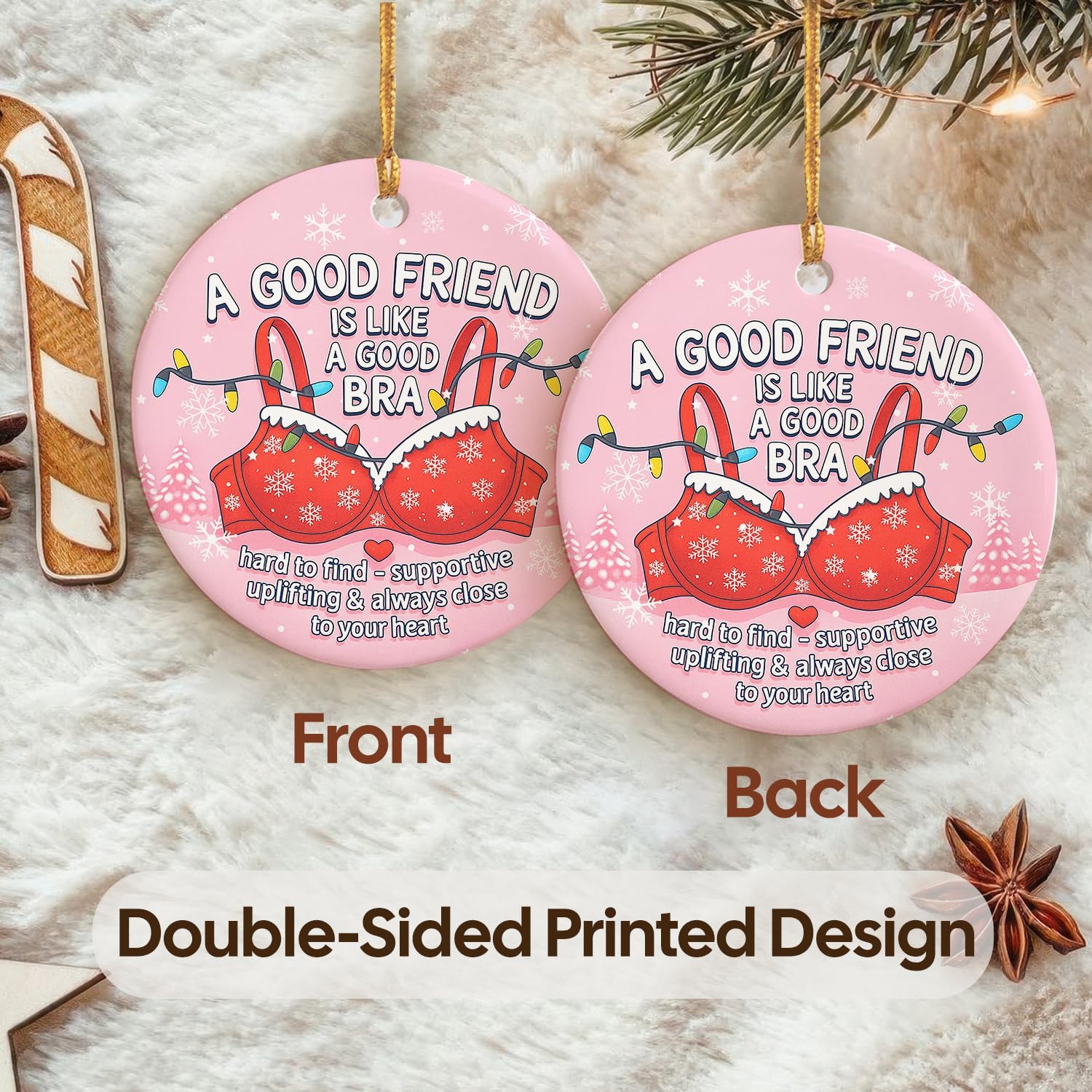 A Good Friend Is Like A Good Bra - Ceramic Ornament