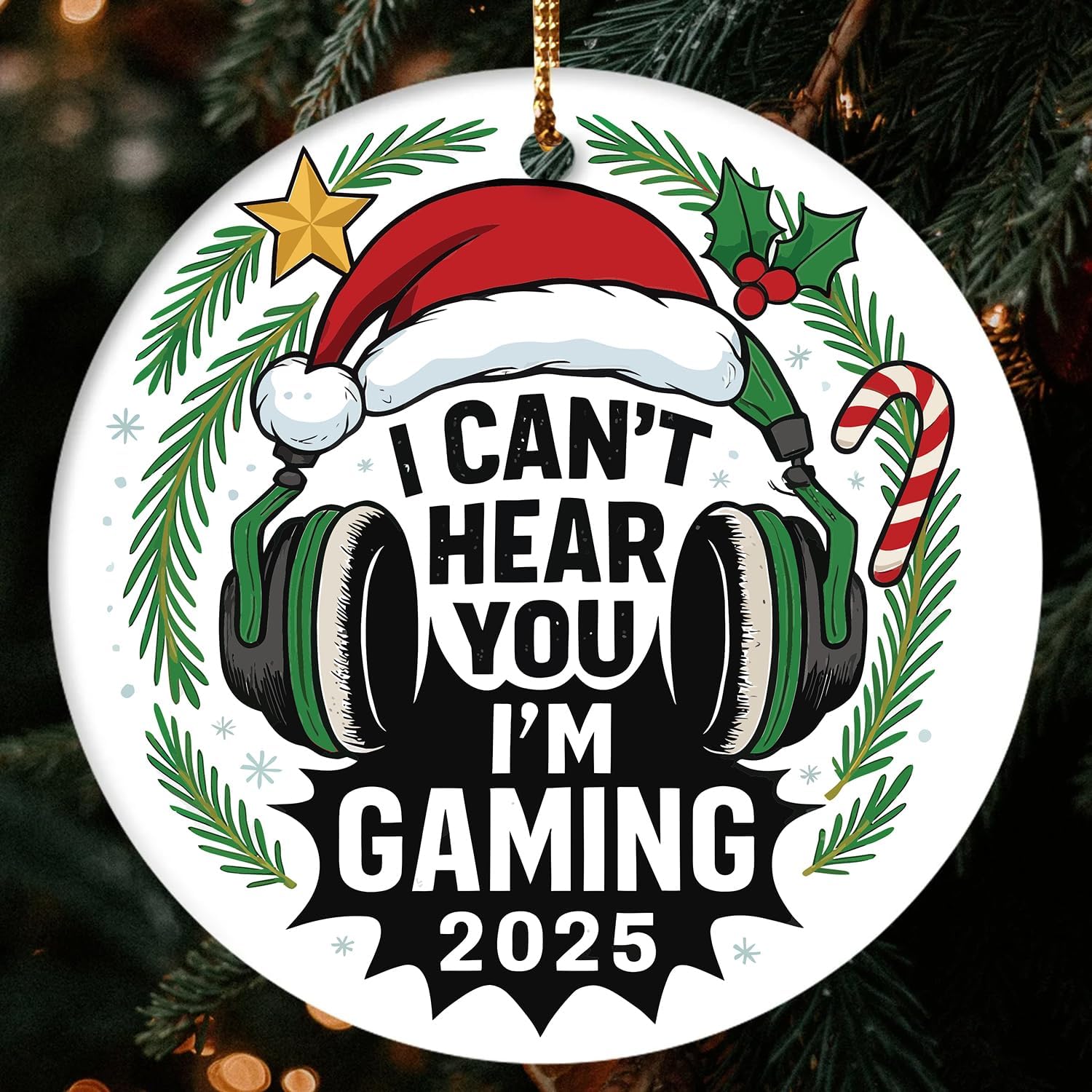 I Can’t Hear You I’m Gaming 2025 - Ceramic Ornament
