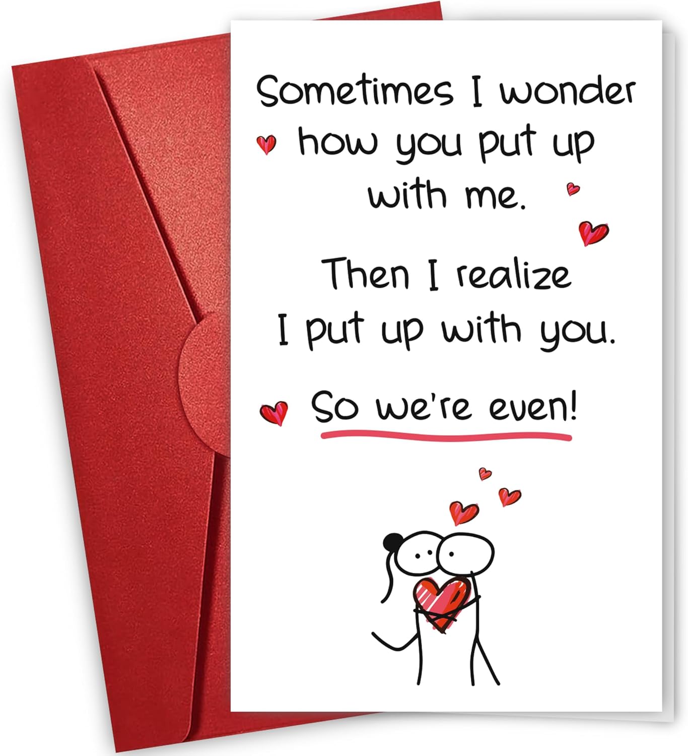Sometimes I Wonder How You Put Up With Me - Valentine's Day Card