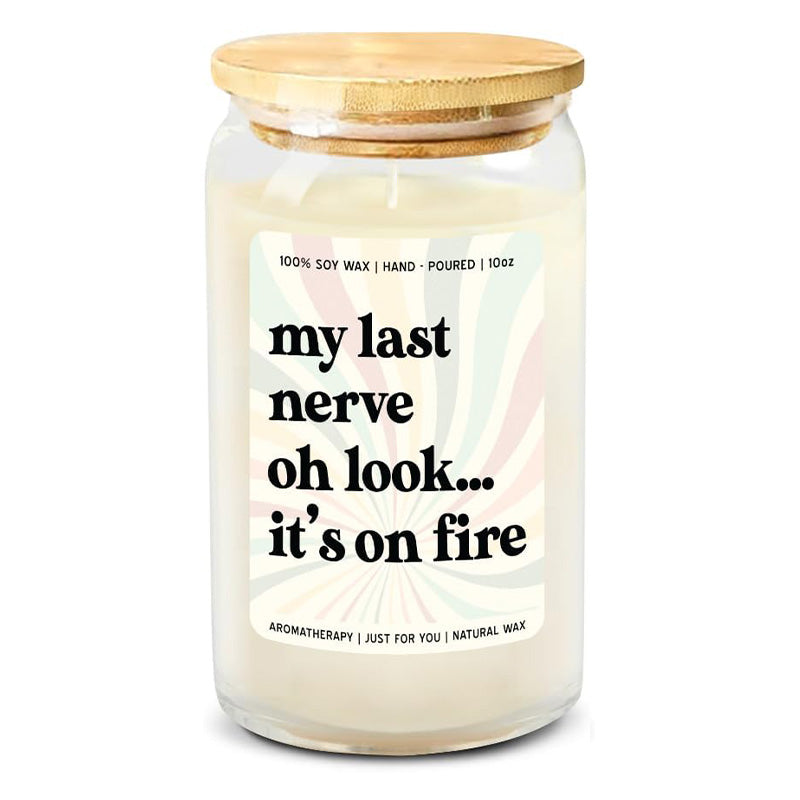 My Last Nerve Oh Look... It's On Fire - 10 Oz Candle