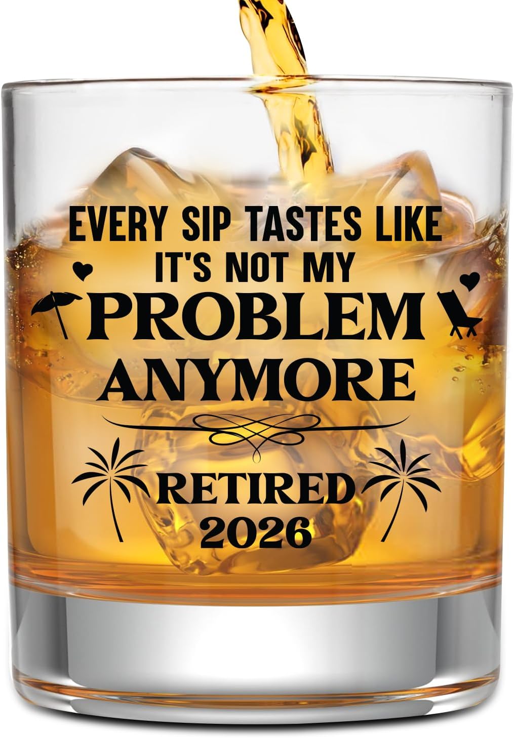 Whiskey Glass 11 Oz - Every Sip Tastes Like It's Not My Problem Anymore Retired 2026