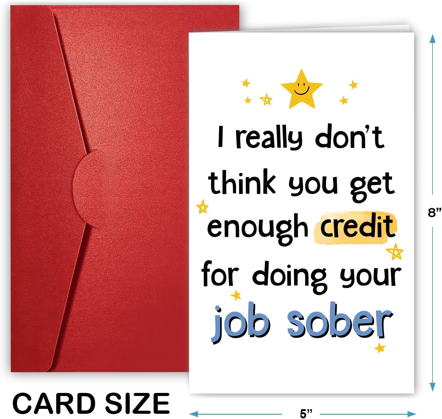 I Really Don't Thing You Get Enough Credit For Doing Your Job Sober - Greeting Card
