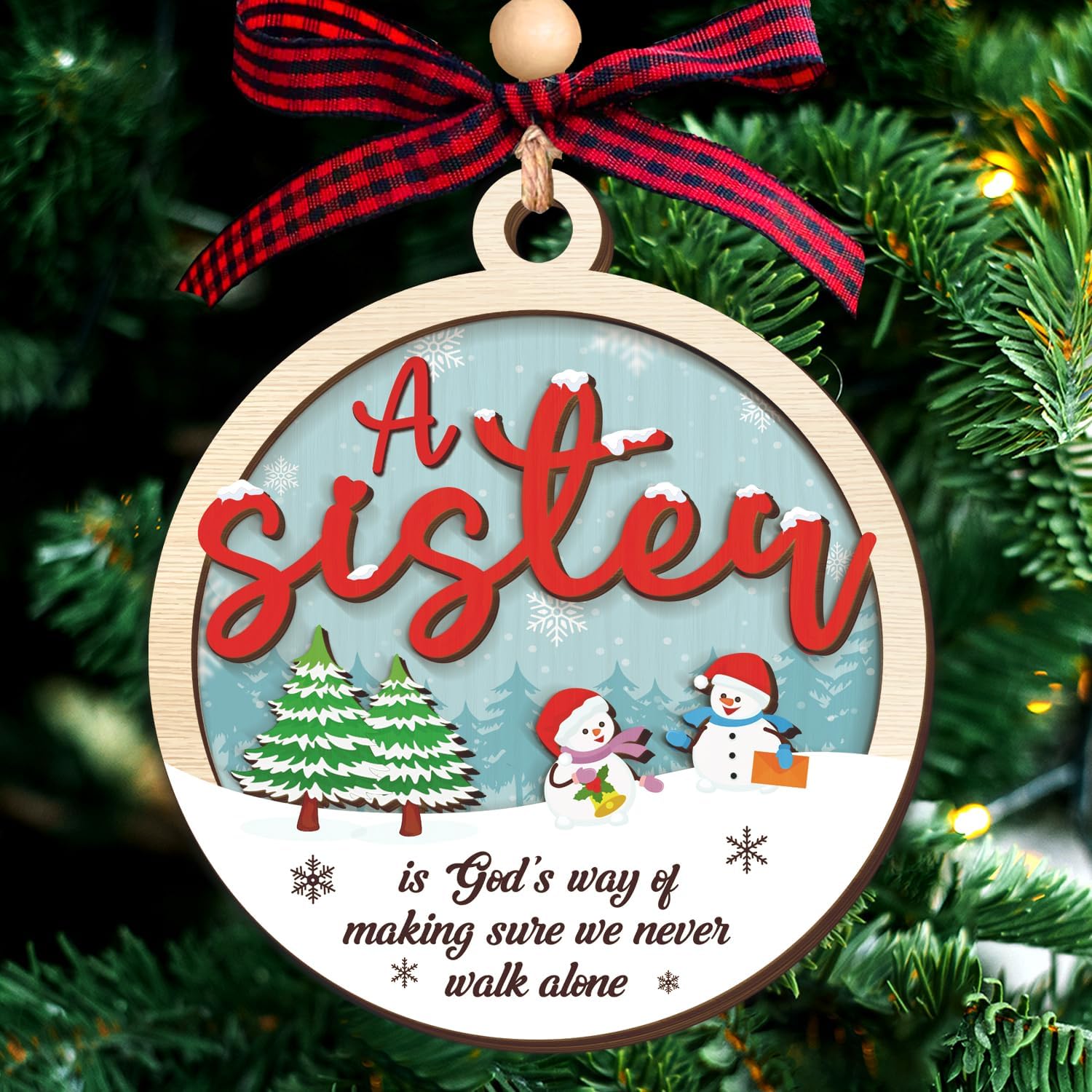 A Sister Is God’s Way Of Making Sure We Never Walk Alone - Wooden Ornament