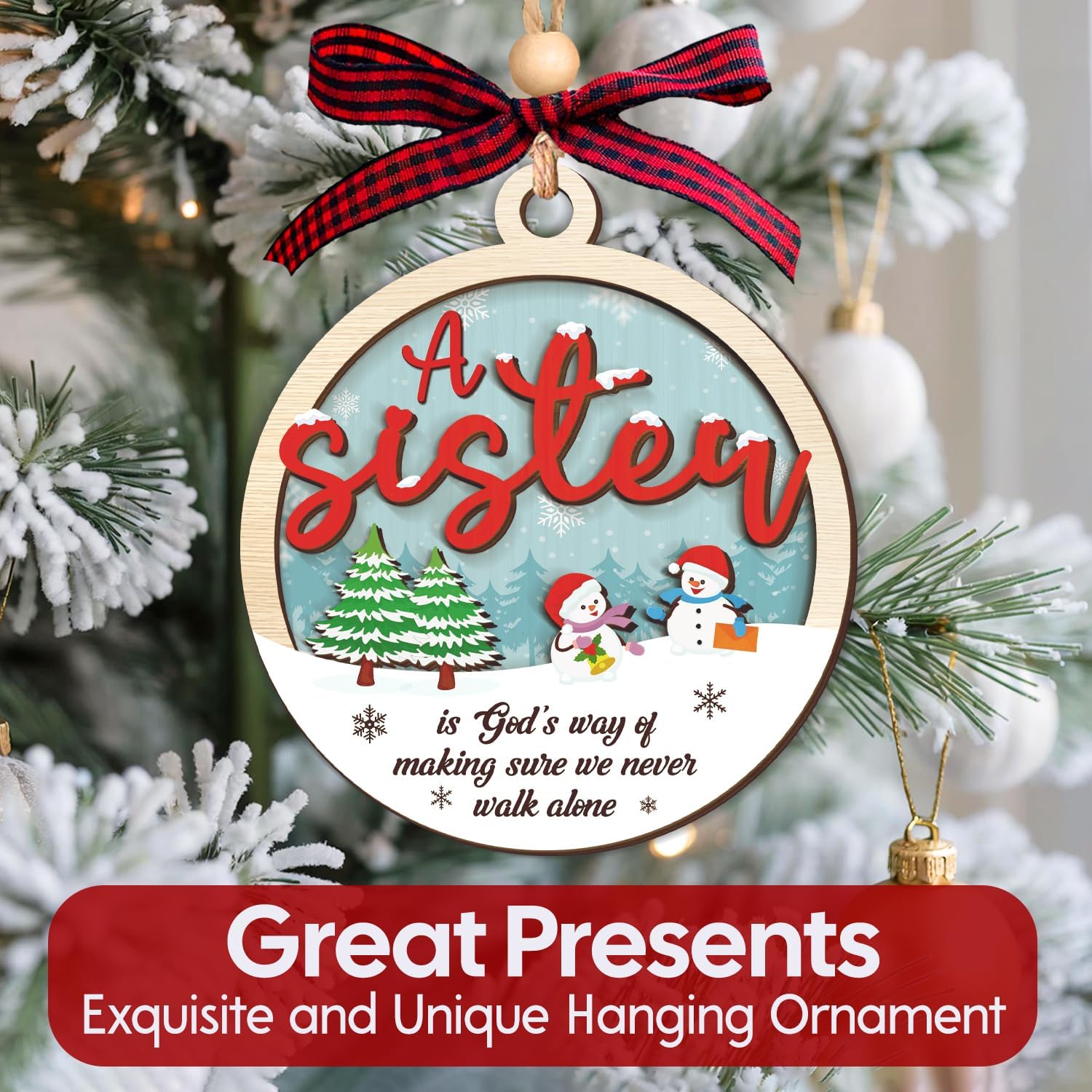 A Sister Is God’s Way Of Making Sure We Never Walk Alone - Wooden Ornament