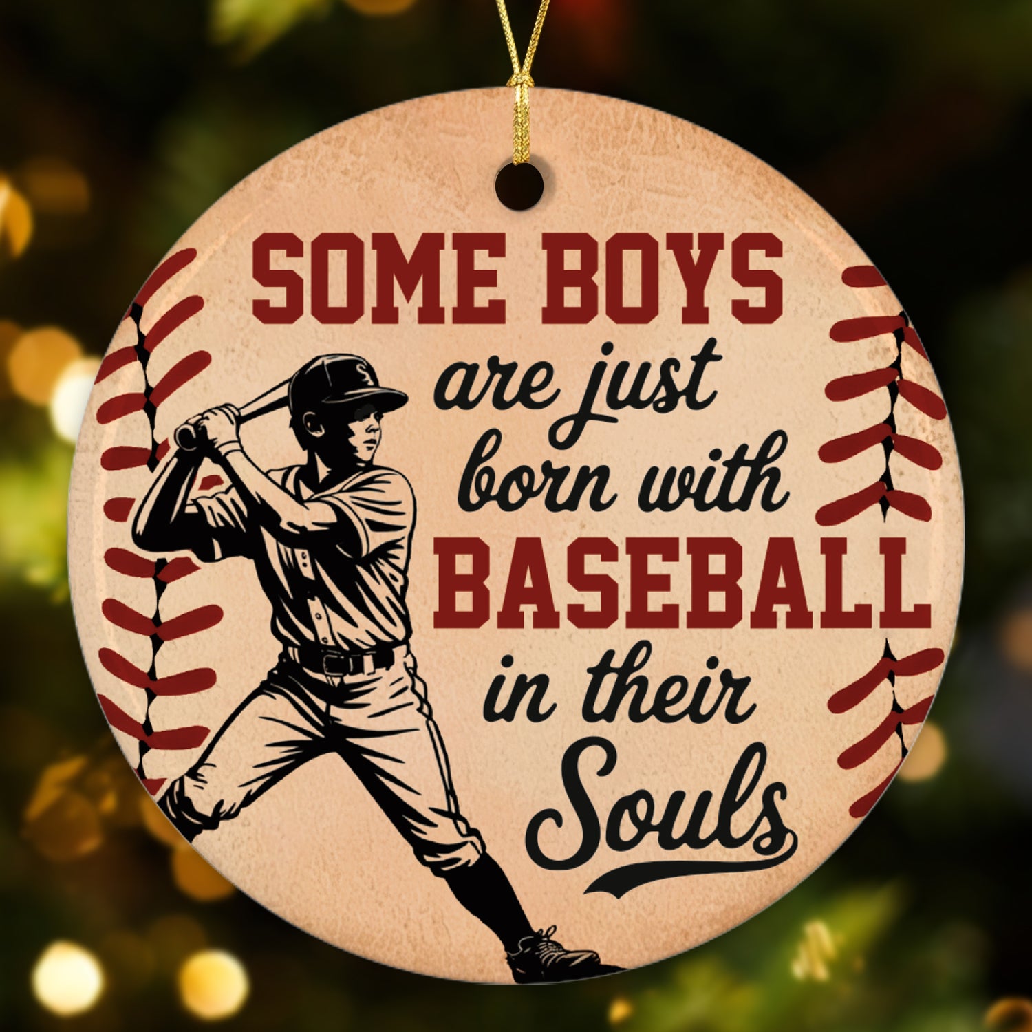 Some Boys Are Just Born With Baseball In Their Souls - Ceramic Ornament