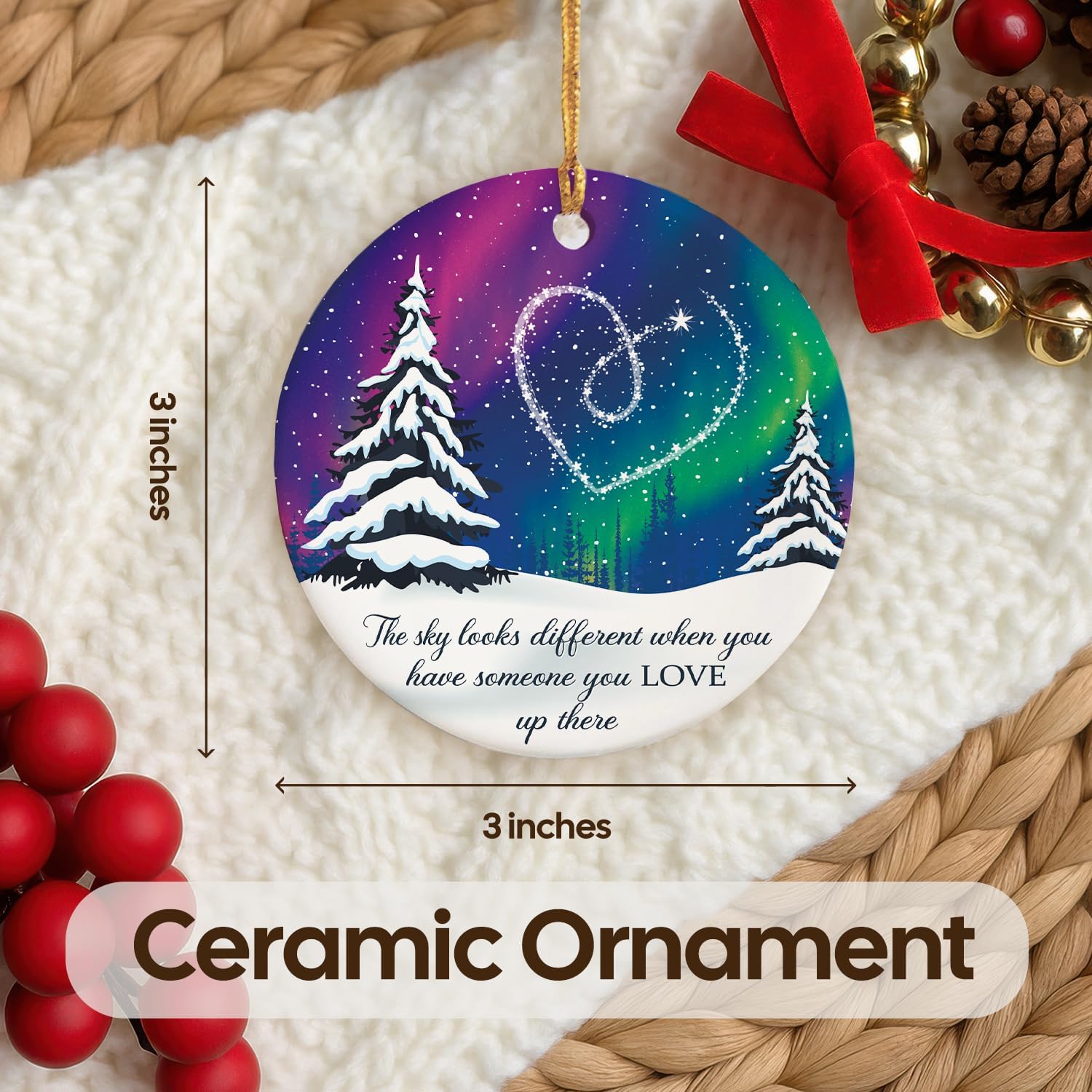 The Sky Looks Different When You Have Someone You LOVE Up There - Ceramic Ornament