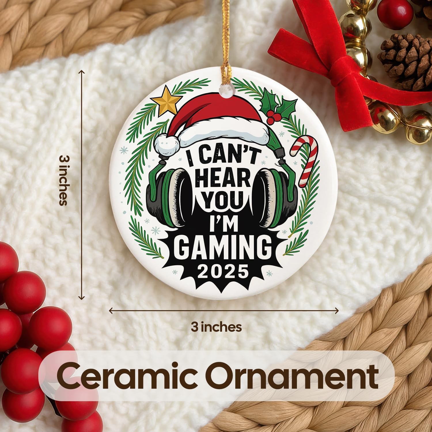 I Can’t Hear You I’m Gaming 2025 - Ceramic Ornament