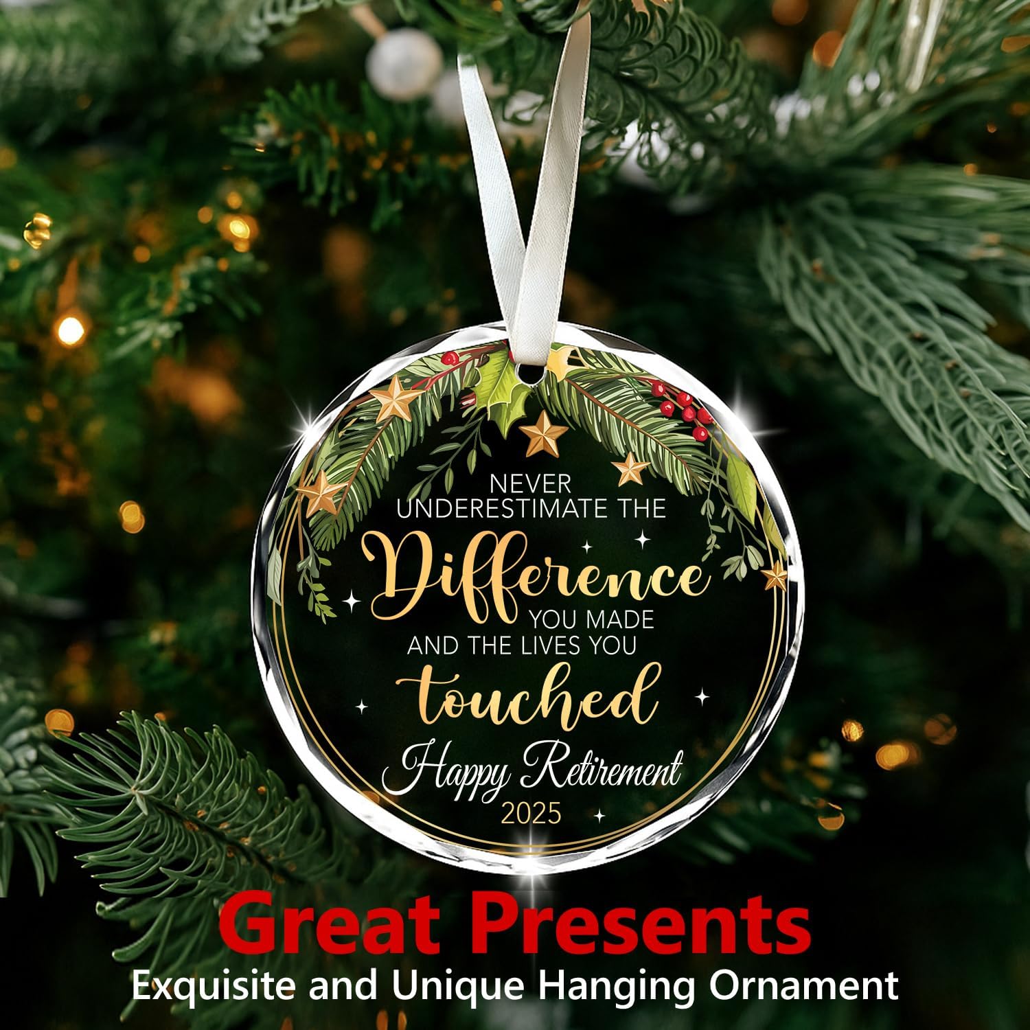 Never Underestimate The Difference You Made And The Lives You Touched. Happy Retirement 2025 - Glass Ornament