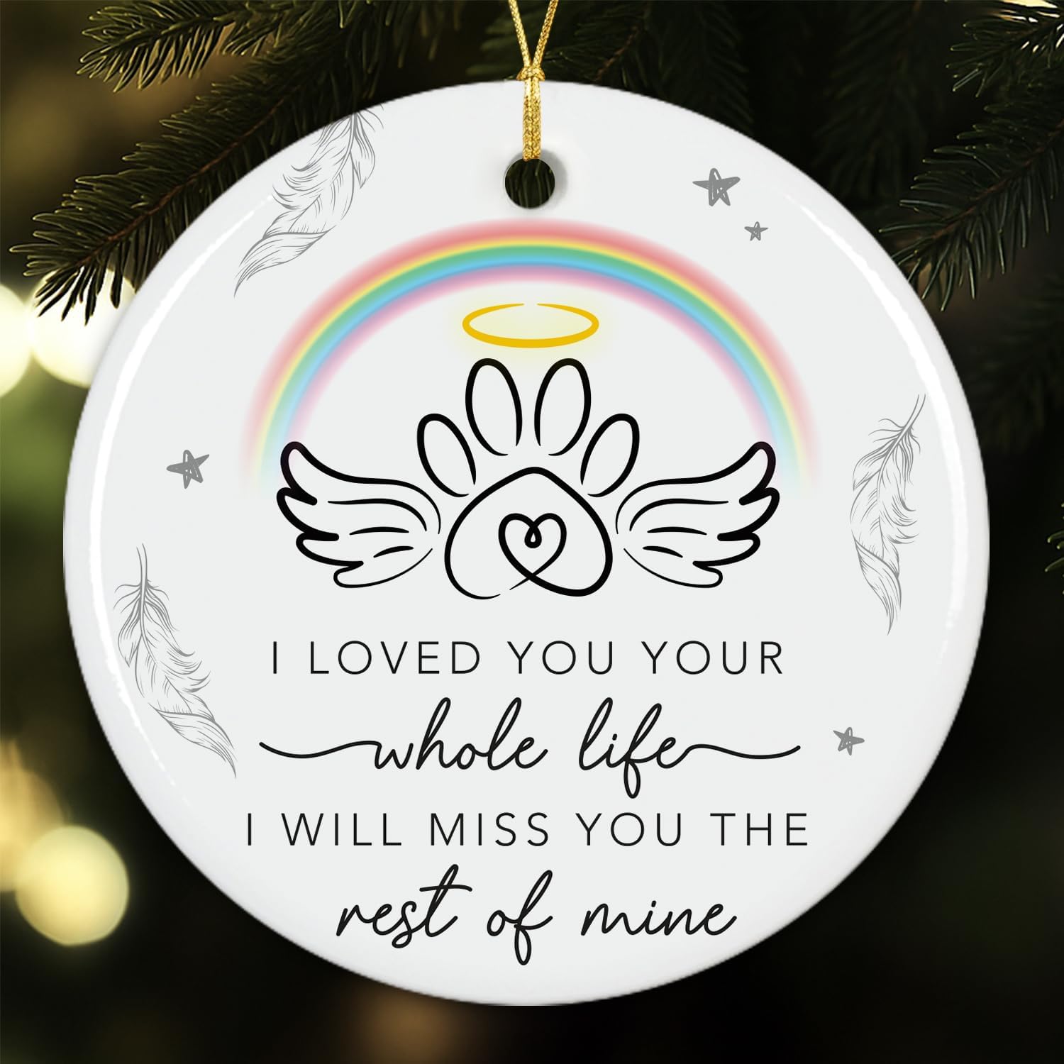 I Loved You Your Whole Life - Ceramic Ornament