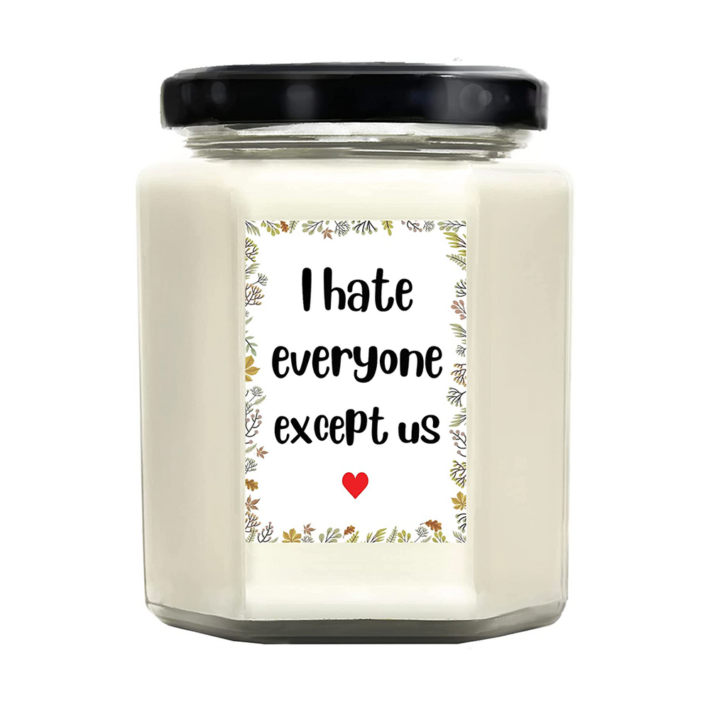 I Hate Everyone Except Us - Lavender Candle 8 Oz