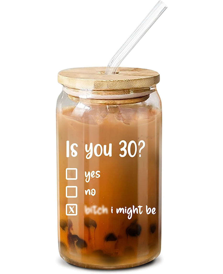 Is You 30? 16 Oz Coffee Glass