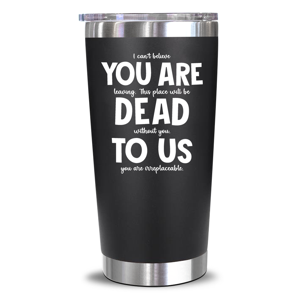 Youre Dead To Us - 20 Oz Tumbler